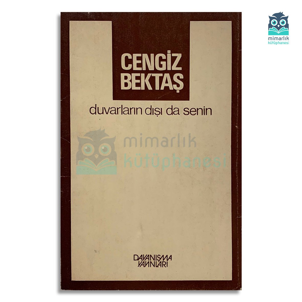 Duvarların Dışı da Senin (Cengiz Bektaş Tarafından İthaflı ve İmzalı)