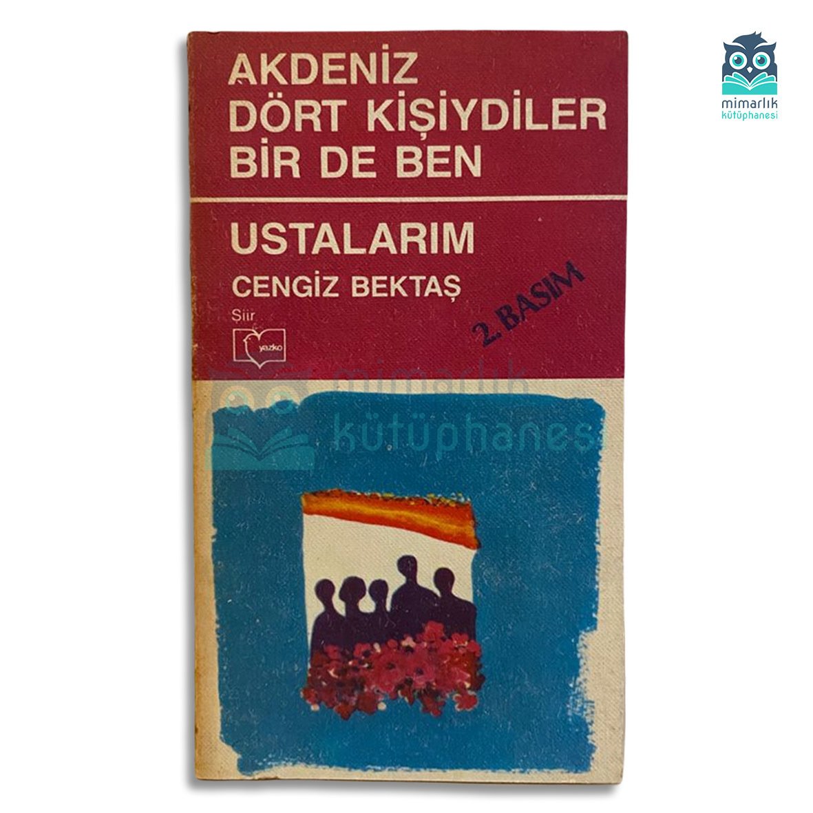 Akdeniz Dört Kişiydiler Bir de Ben (Cengiz Bektaş İmzalı)