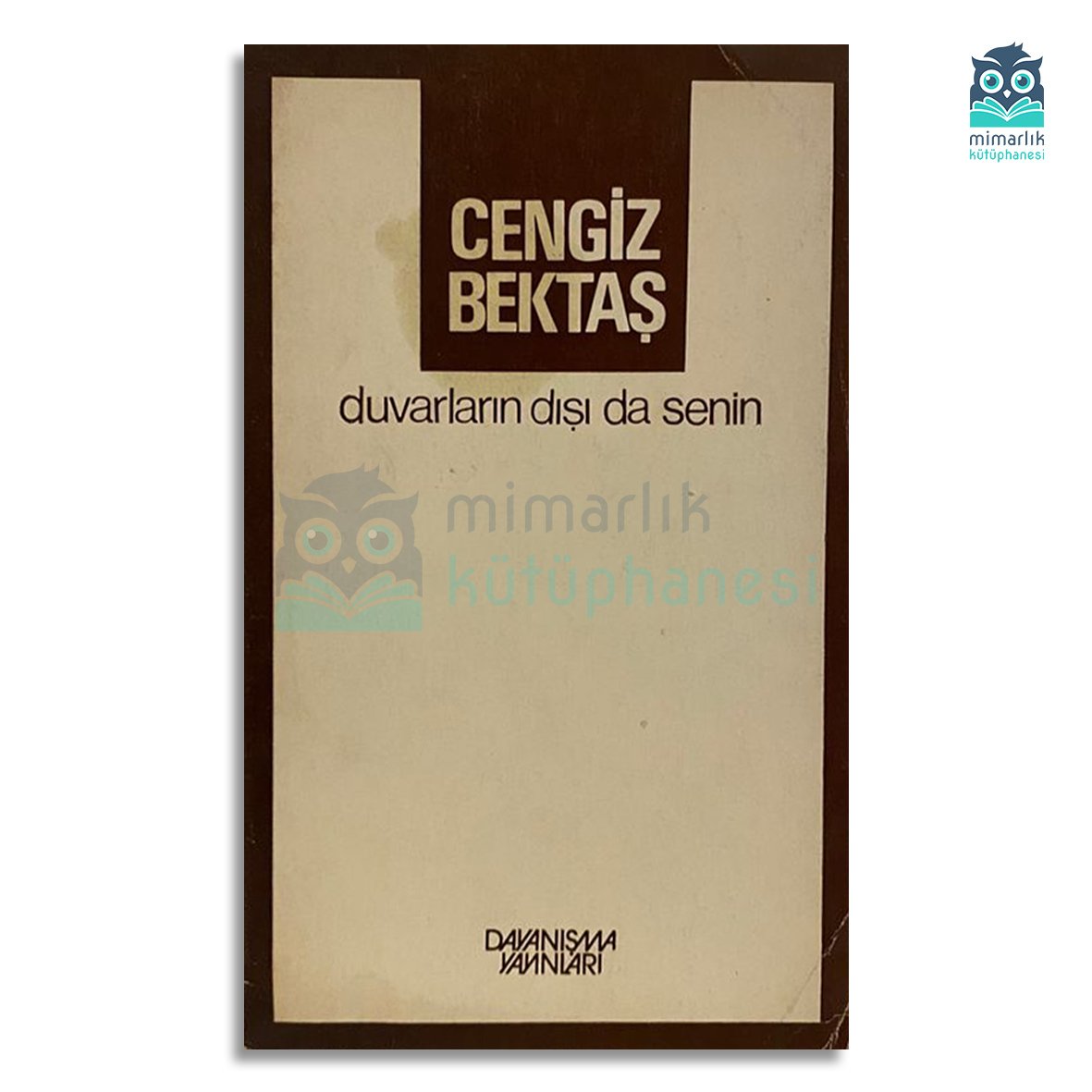 Duvarların Dışı da Senin (Cengiz Bektaş Tarafından İthaflı ve İmzalı)
