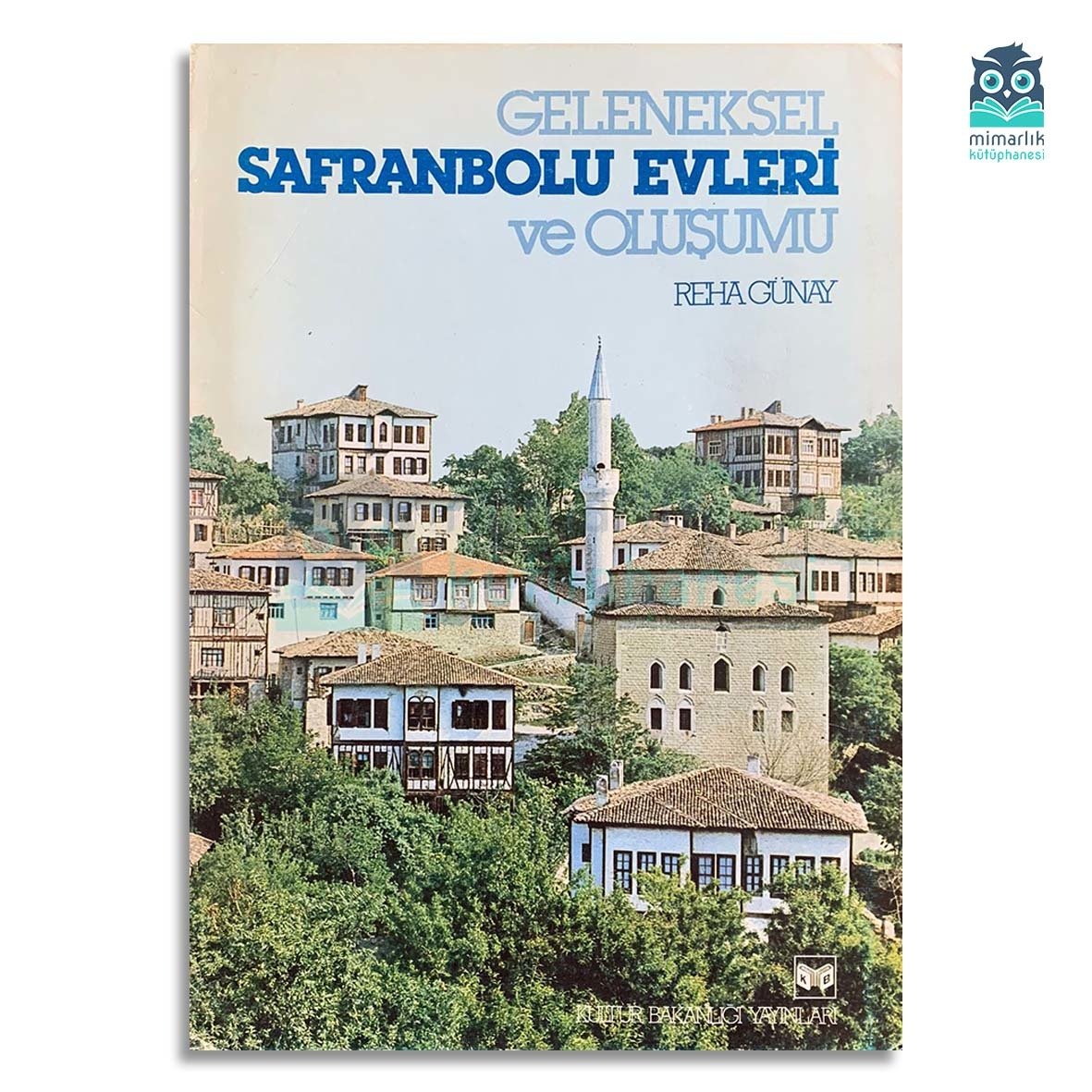Geleneksel Safranbolu Evleri ve Oluşumu