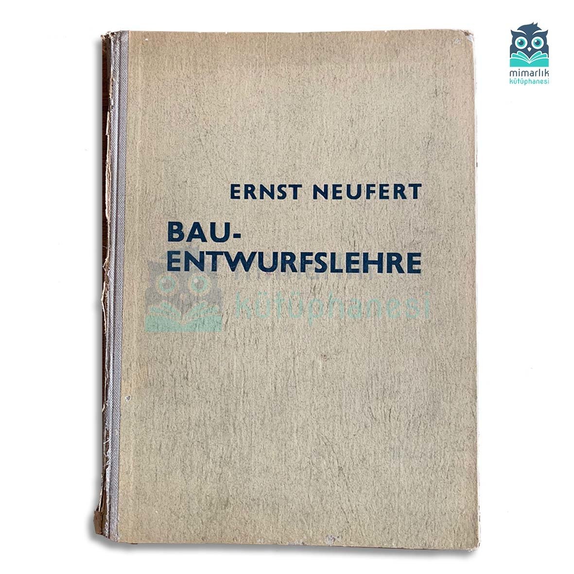 Bau-Entwurfslehre (Yapı Tasarımı Teorisi)