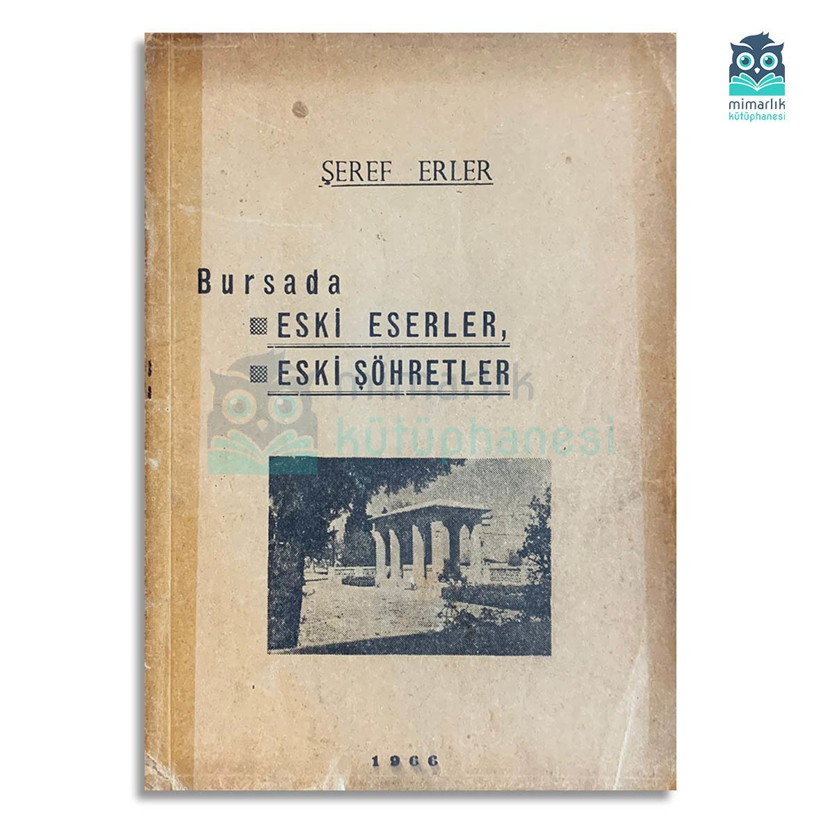 Bursa'da Eski Eserler, Eski Şöhretler