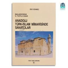Başlangıcından 16. Yüzyıla Kadar Anadolu Türk-İslam Mimarisinde Sanatçılar