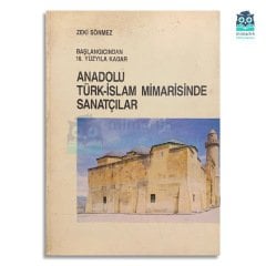 Başlangıcından 16. Yüzyıla Kadar Anadolu Türk-İslam Mimarisinde Sanatçılar