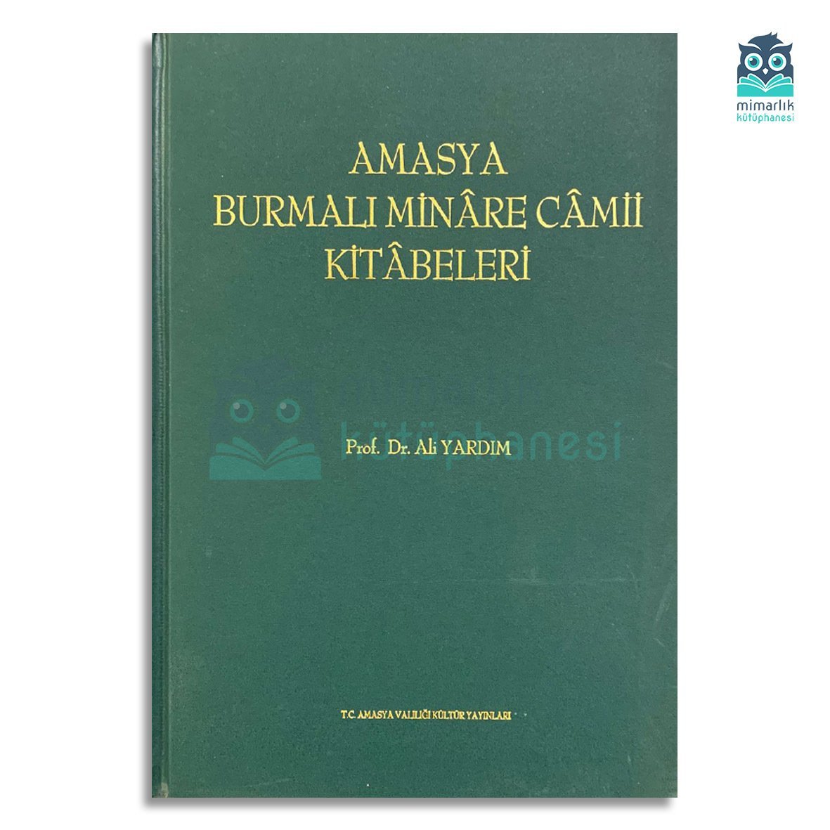 Amasya Burmalı Minâre Camii Kitâbeleri