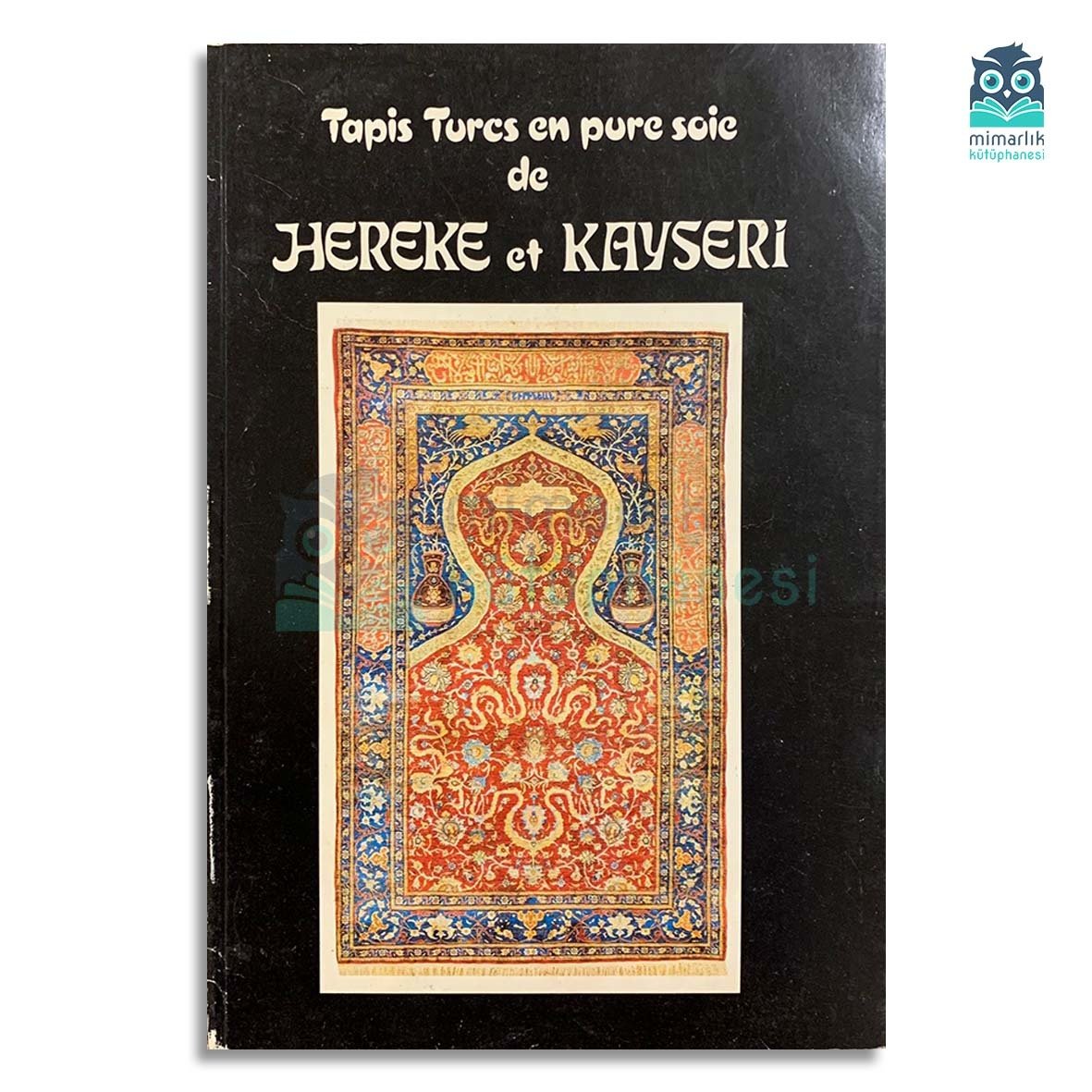 Tapis Turcs En Pure Soie de Hereke et Kayseri