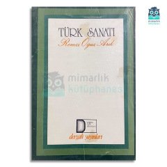 Türk Sanatı / Türk Medeniyeti ve Sanatına Dair Arkeolog Gözüyle Anadolu