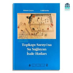 Topkapı Sarayı'na Su Sağlayan İsale Hatları