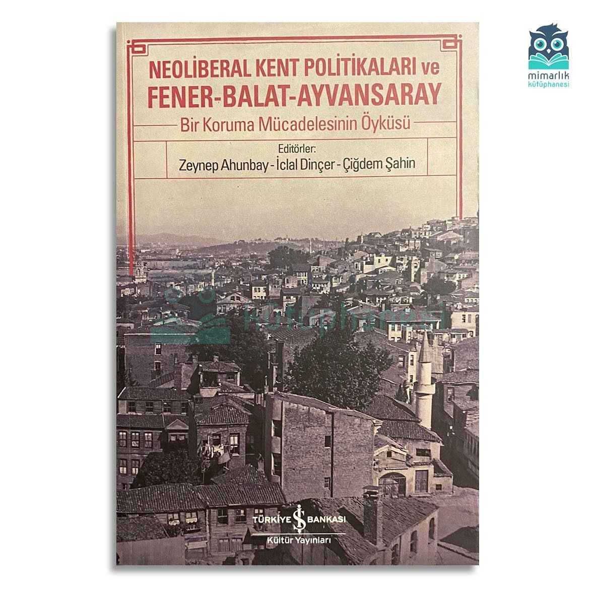 Neoliberal Kent Politikaları ve Fener-Balat-Ayvansaray