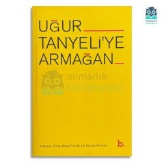 Uğur Tanyeli'ye Armağan