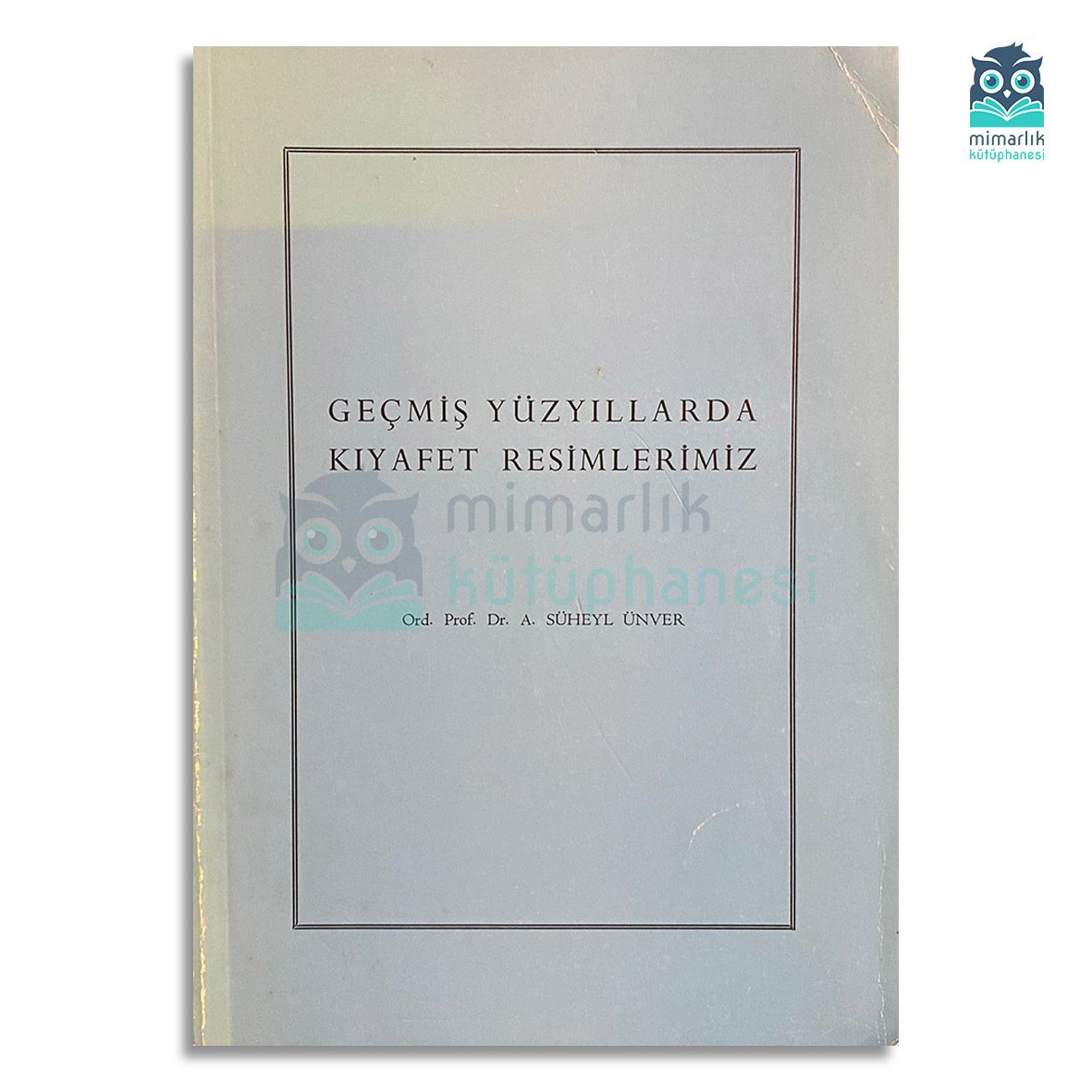 Geçmiş Yüzyıllarda Kıyafet Resimlerimiz