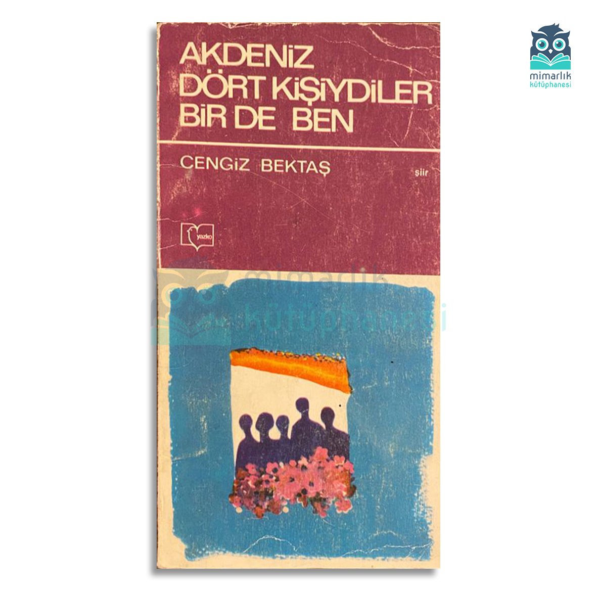 Akdeniz Dört Kişiydiler Bir de Ben