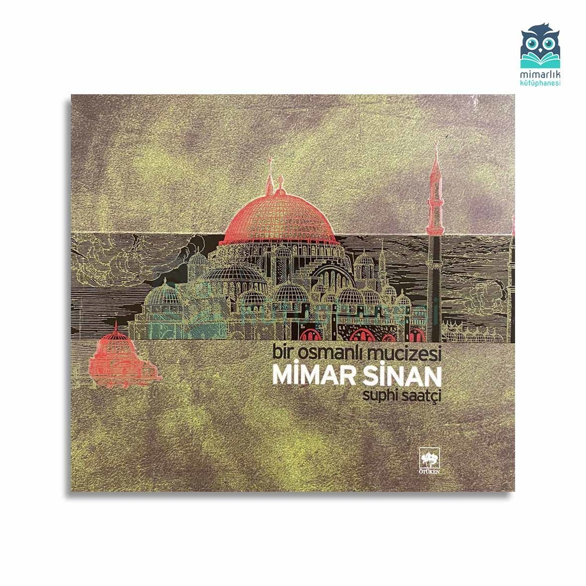 Mimar Sinan: Bir Osmanlı Mucizesi